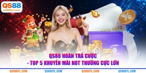 QS88 hoàn trả cược