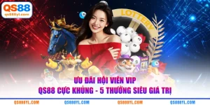 Ưu đãi hội viên VIP QS88